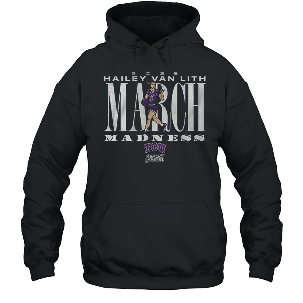 Hailey Van Lith March Madness TCU Horned Frogs Basketball Vintage Shirt Unisex Hoodie