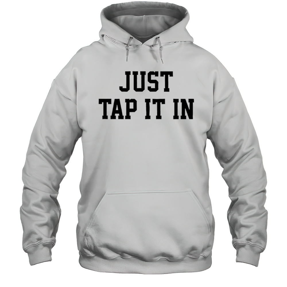 Just Tap It In Shirt Unisex Hoodie