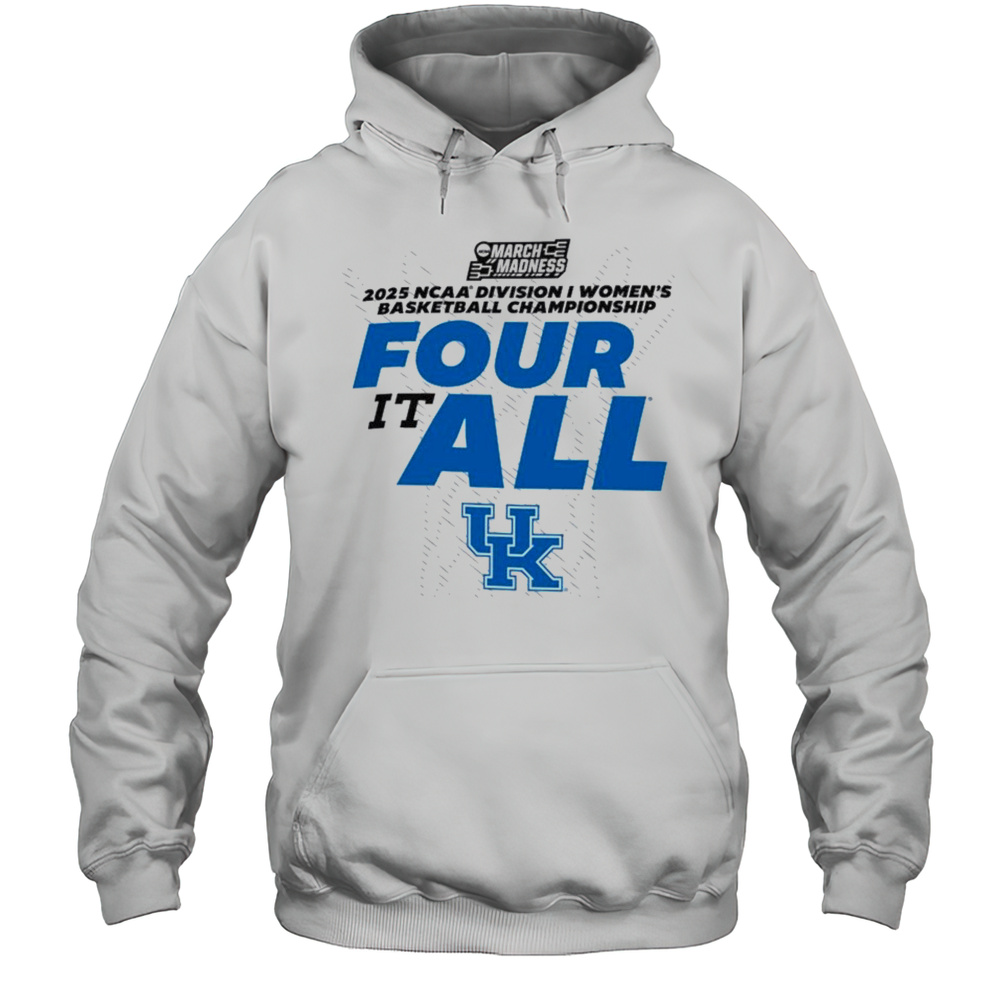 Kentucky Wildcats 2025 NCAA Division I Womens Basketball Championship It Four It All March Madness T-Shirts Unisex Hoodie