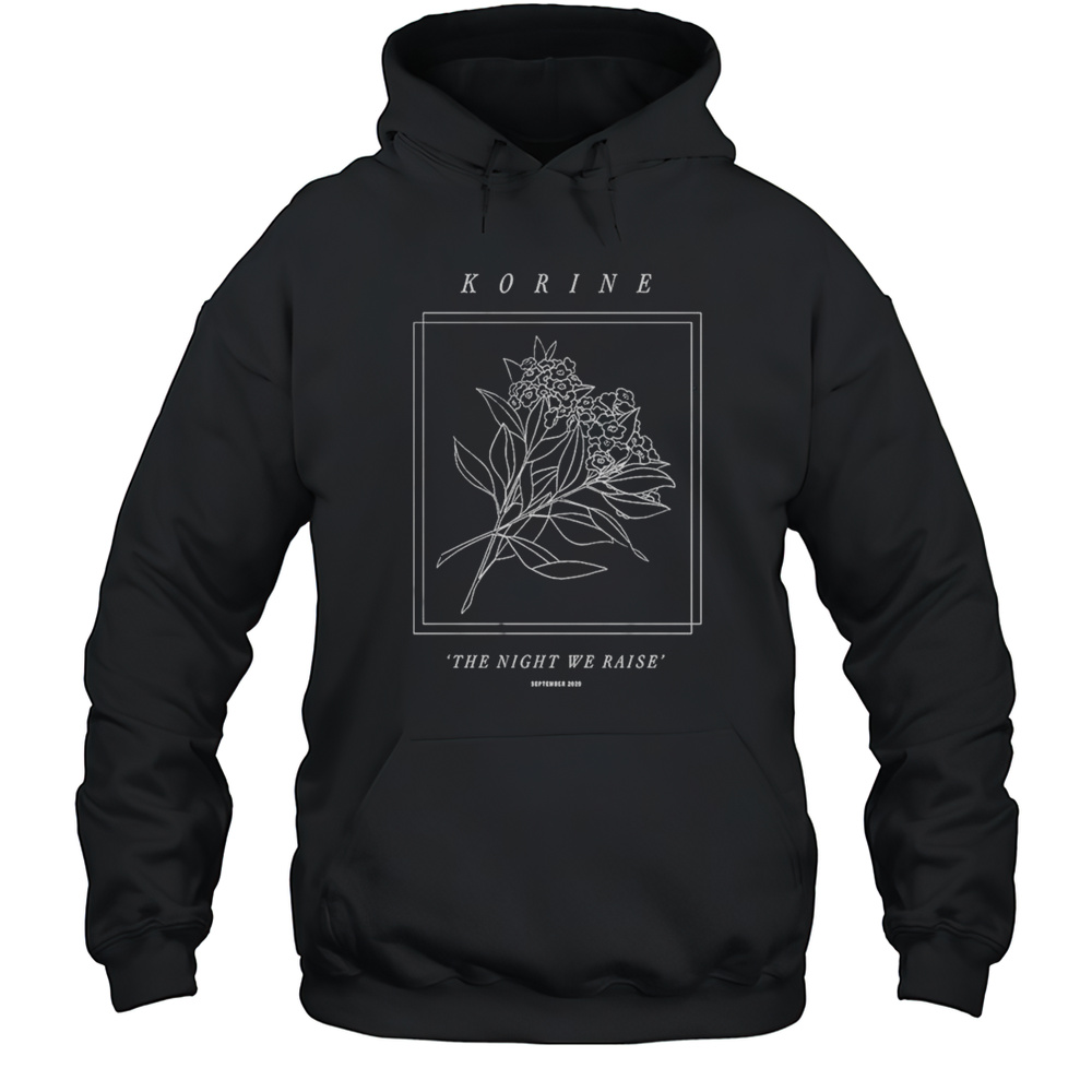 Korine The Night We Raise T-shirt Unisex Hoodie