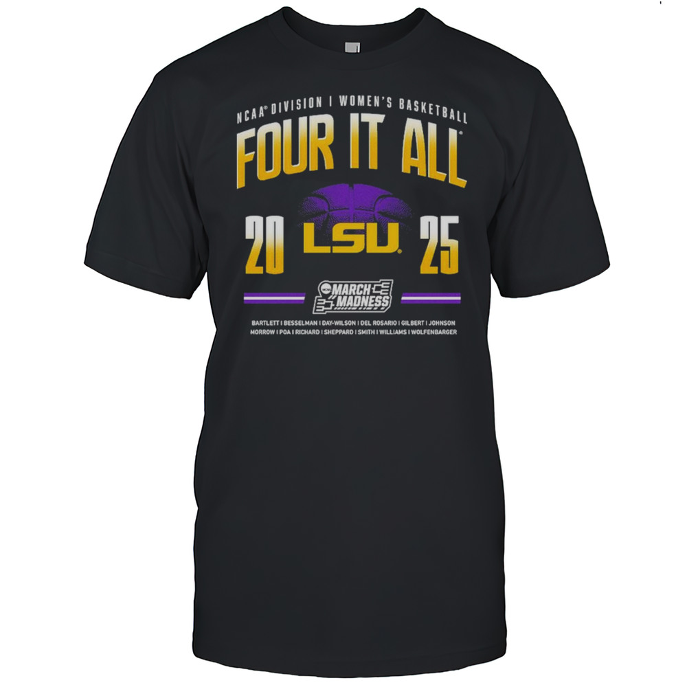 LSU Tigers NCAA Division I Womens Basketball Championship Four It All March Madness Bartlett Besselman 2025 Logos T-shirt