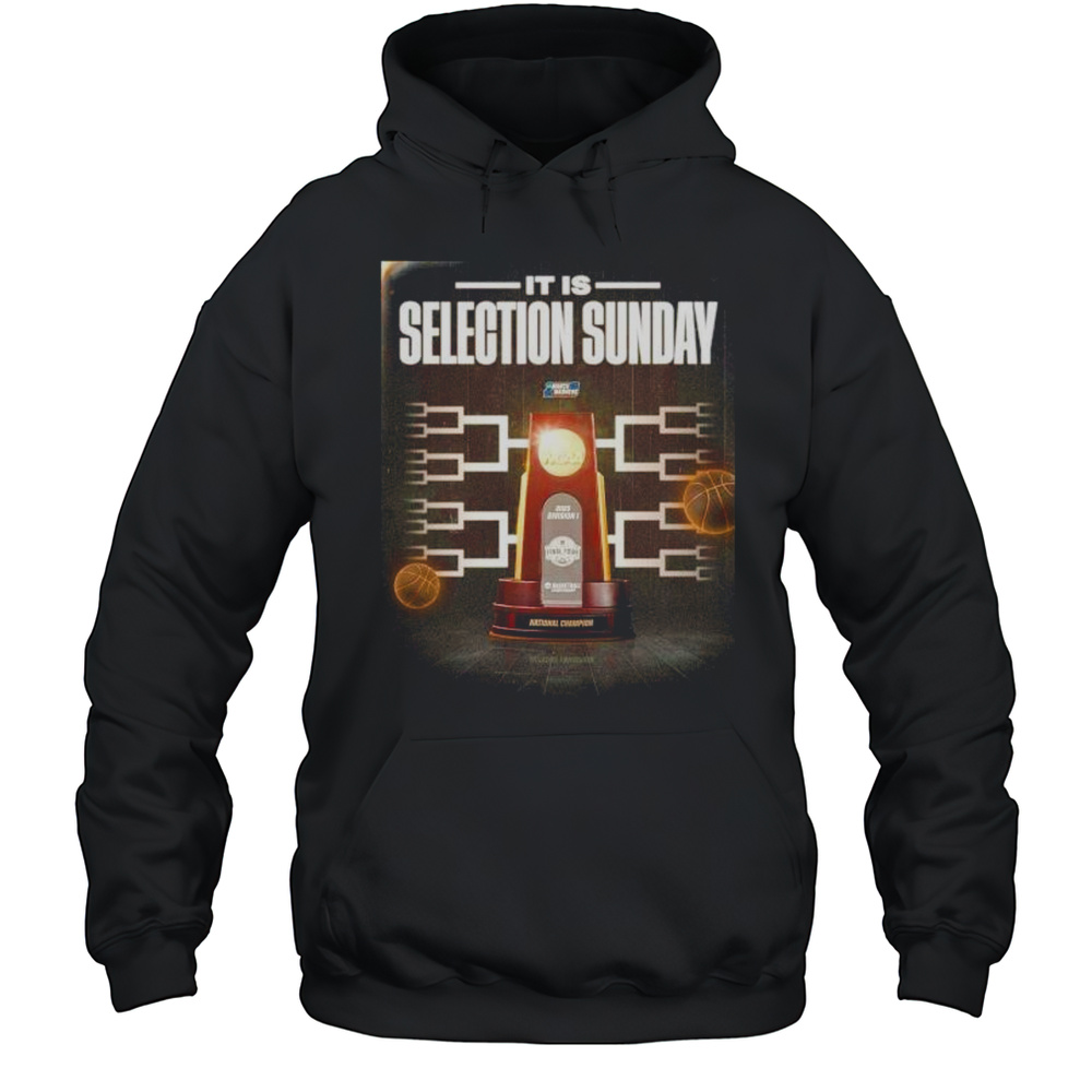 March Madness 2025 NCAA National Champion Trophy It Is Selection Sunday Shirt Unisex Hoodie