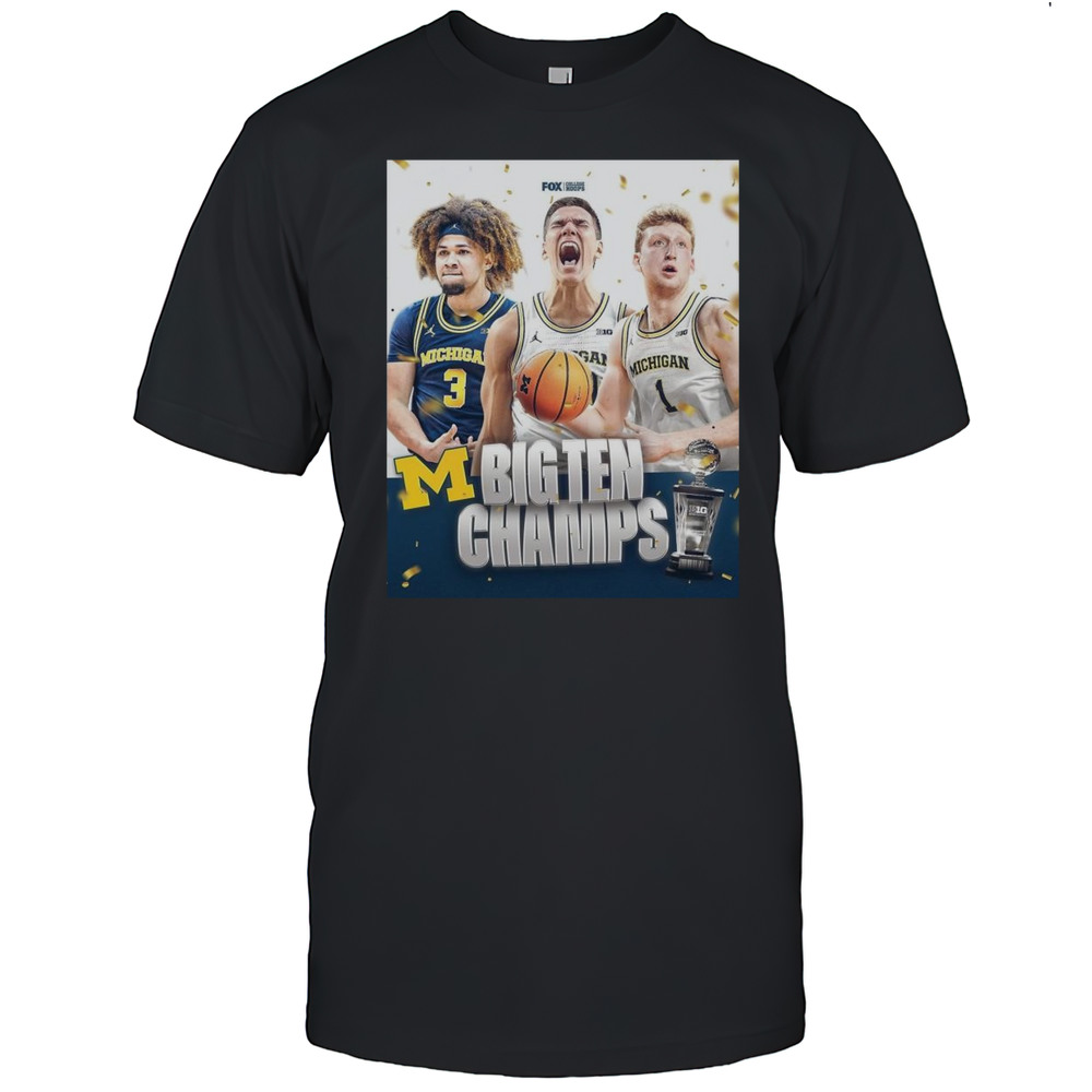 Michigan Wolverines Mens Basketball 2025 Big Ten Tournament Champs For The First Time Since 2018 T-shirt