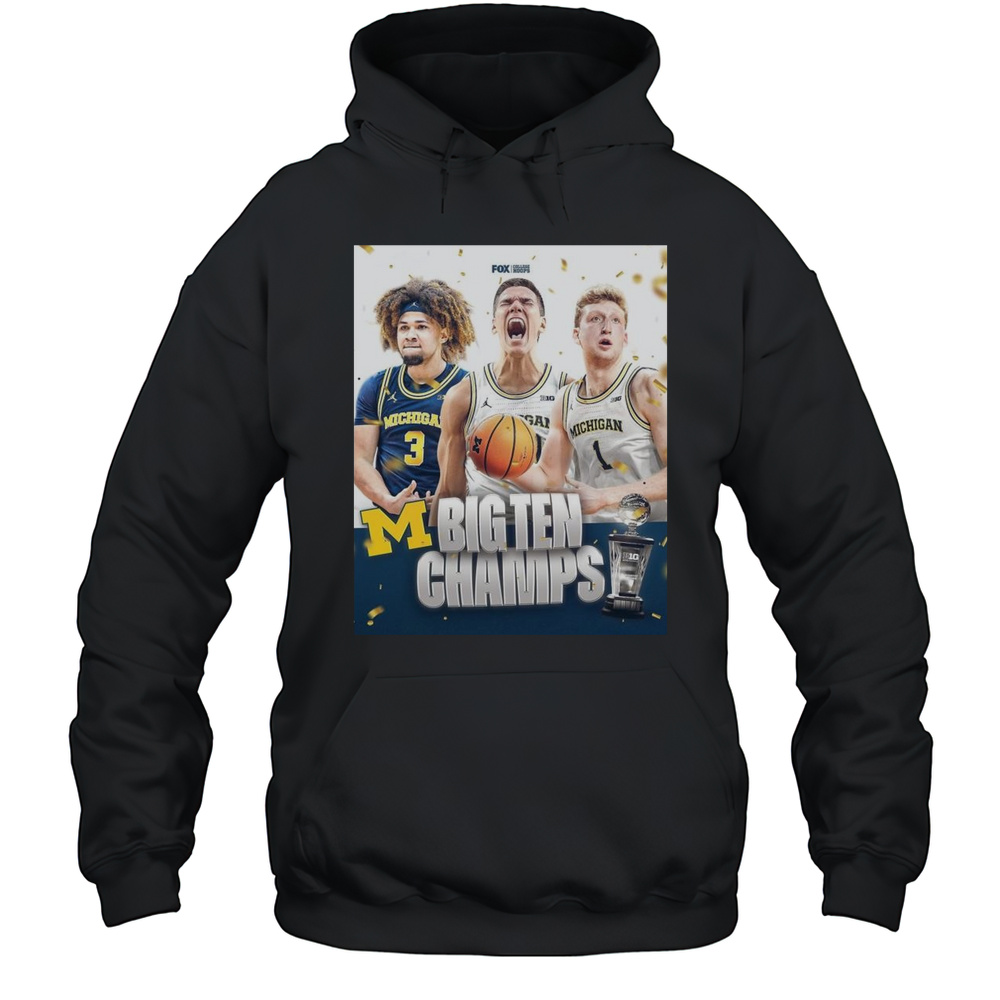 Michigan Wolverines Mens Basketball 2025 Big Ten Tournament Champs For The First Time Since 2018 T-shirt Unisex Hoodie