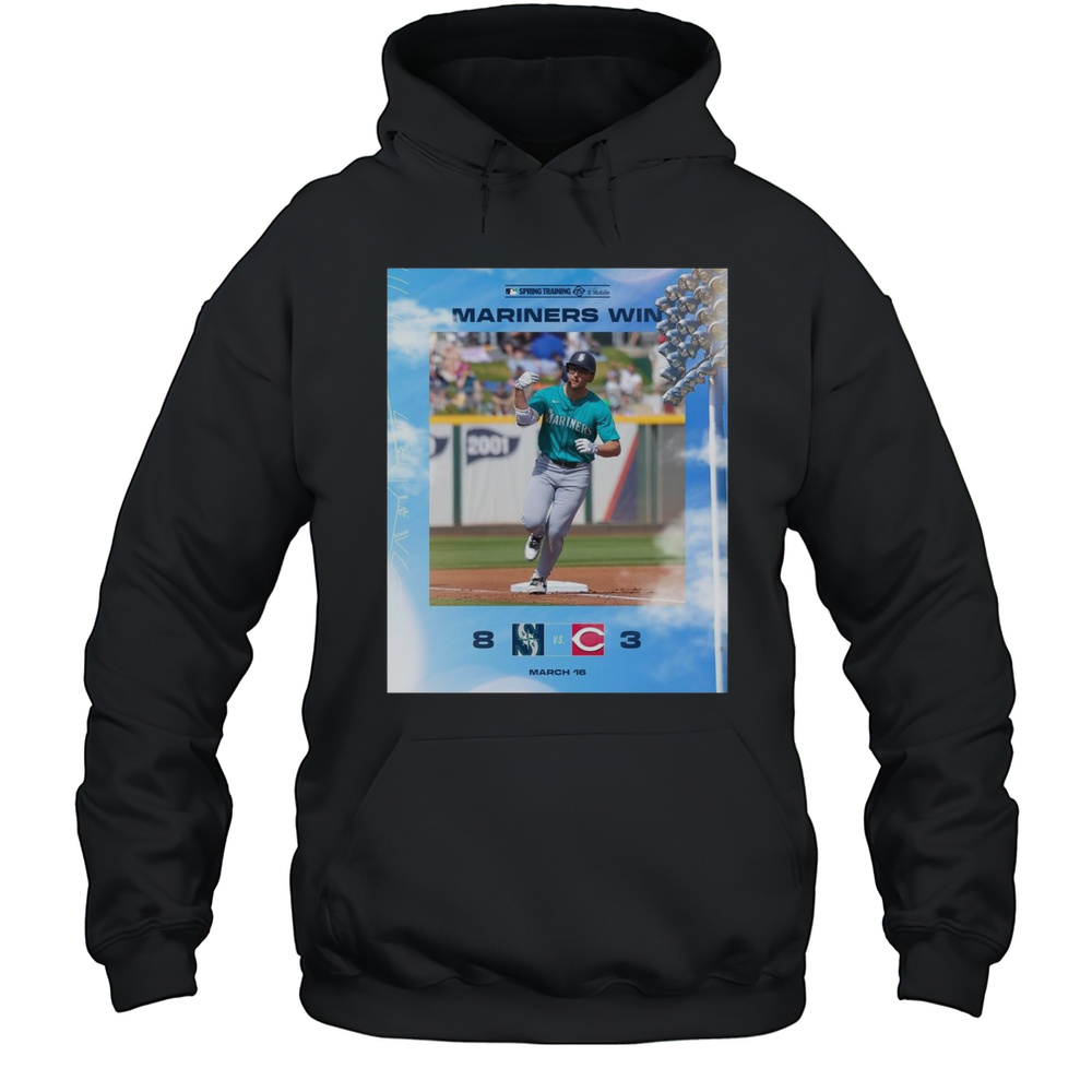 MLB Spring Training Seattle Mariners Baseball 8-3 Cincinnati Reds Final Score March 16 T-shirt Unisex Hoodie