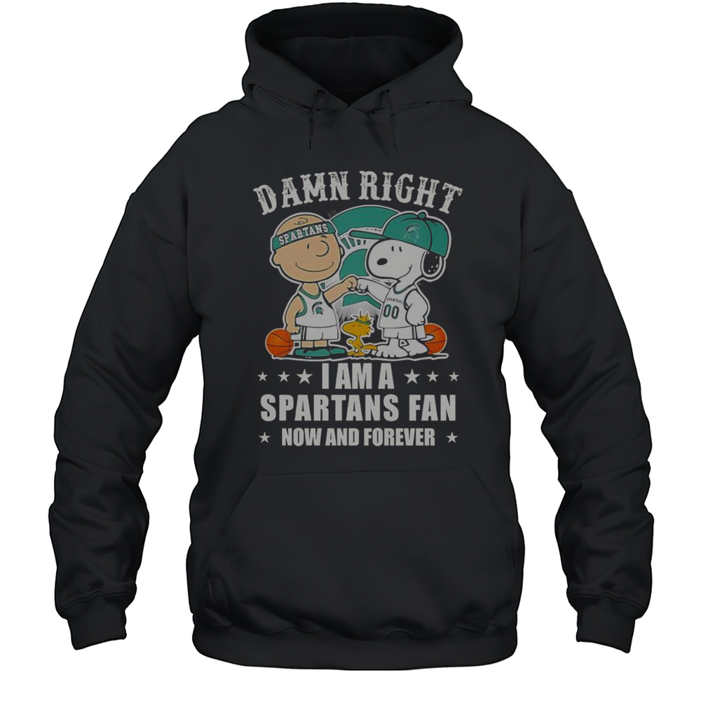 Nice The Peanuts Snoopy Damn Right I Am A Spartans Fan Now And Forever T-Shirt Unisex Hoodie