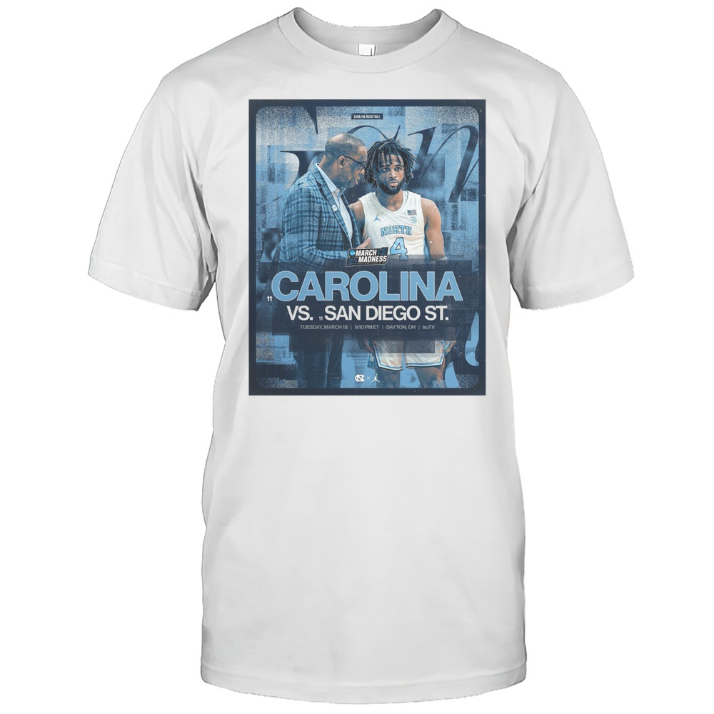 North Carolina Tar Heels Vs San Diego State Aztecs Tuesday March 18 2025 Dayton OH March Madness Poster T-shirt