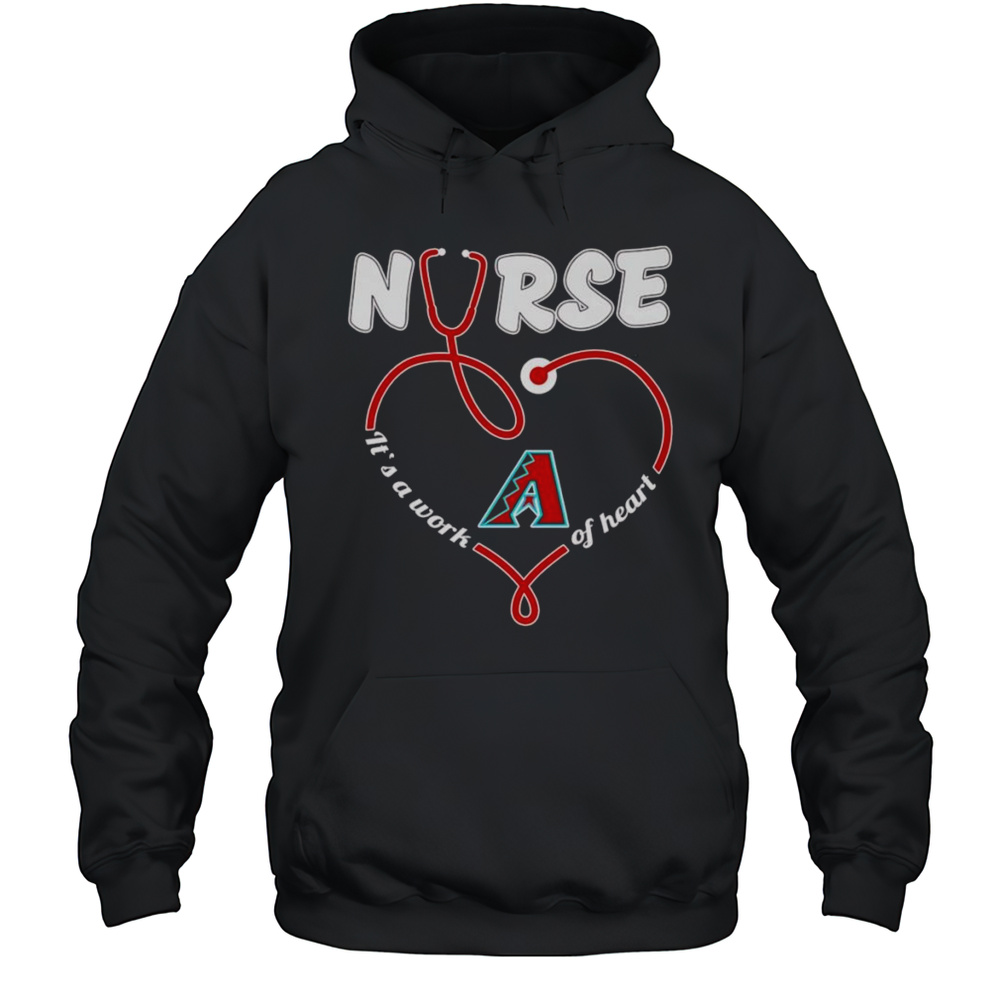 Nurse Its A Work Of Heart Arizona Diamondbacks Shirt Unisex Hoodie