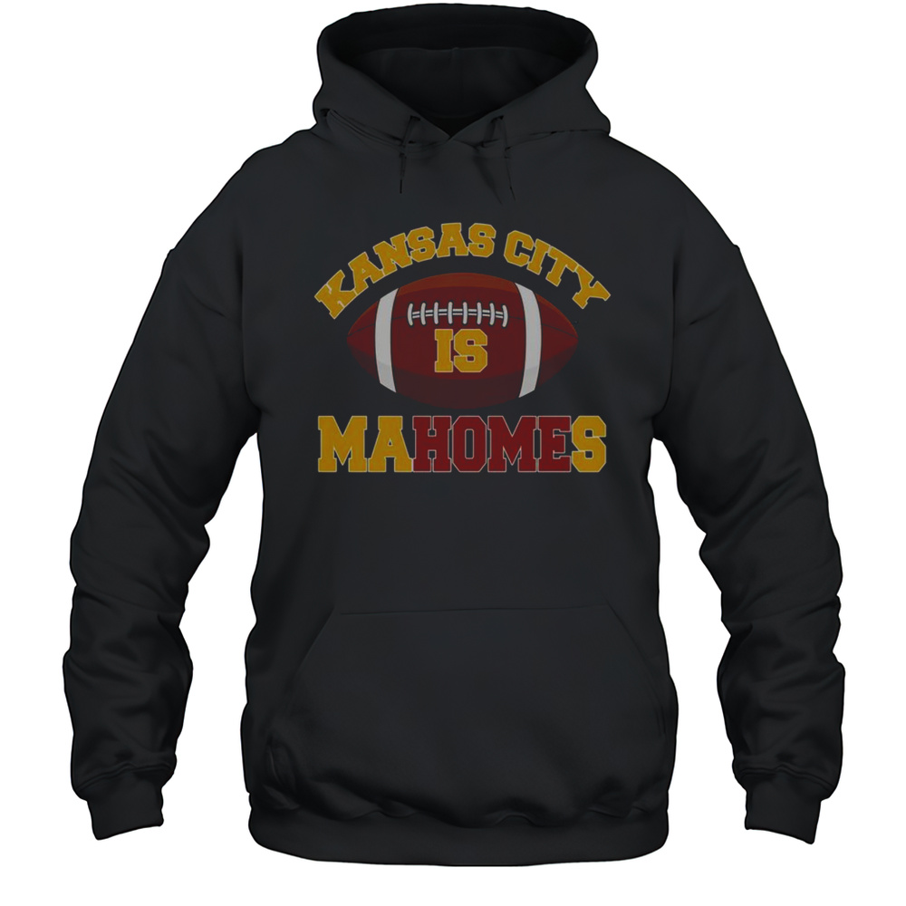 Official Kansas City Is Mahomes KC Football Fan T-Shirt Unisex Hoodie