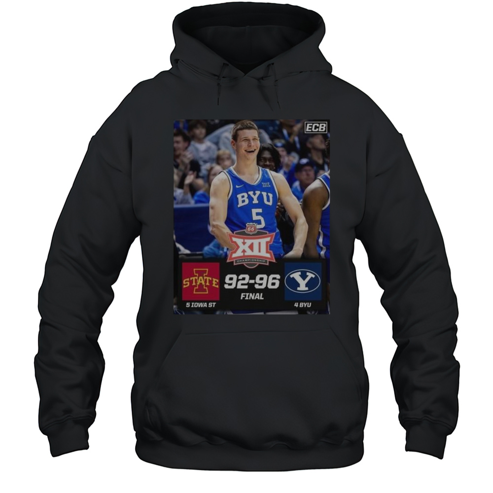 Official Poster Iowa State Cyclones Vs BYU Cougars Final 92  96 In Big 12 Tournament Quarterfinals T-Shirt Unisex Hoodie