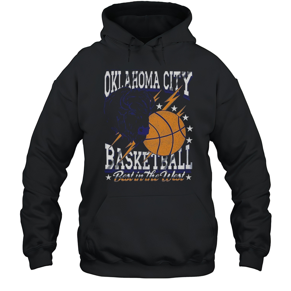 Oklahoma City Thunder Basketball Best In The West Shirt Unisex Hoodie