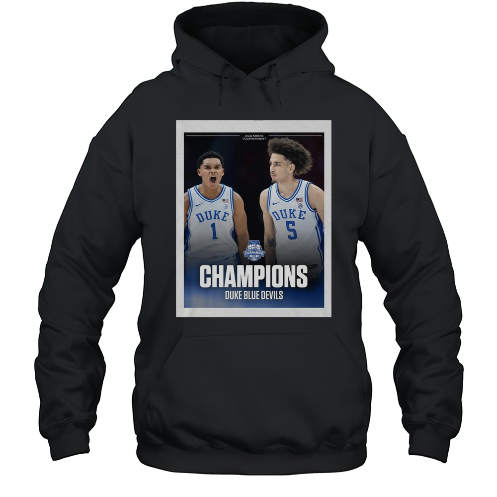 Poster Duke Blue Devils NCAA T.Rowe Price ACC Mens Tournament Champions 2025 T-shirt Unisex Hoodie