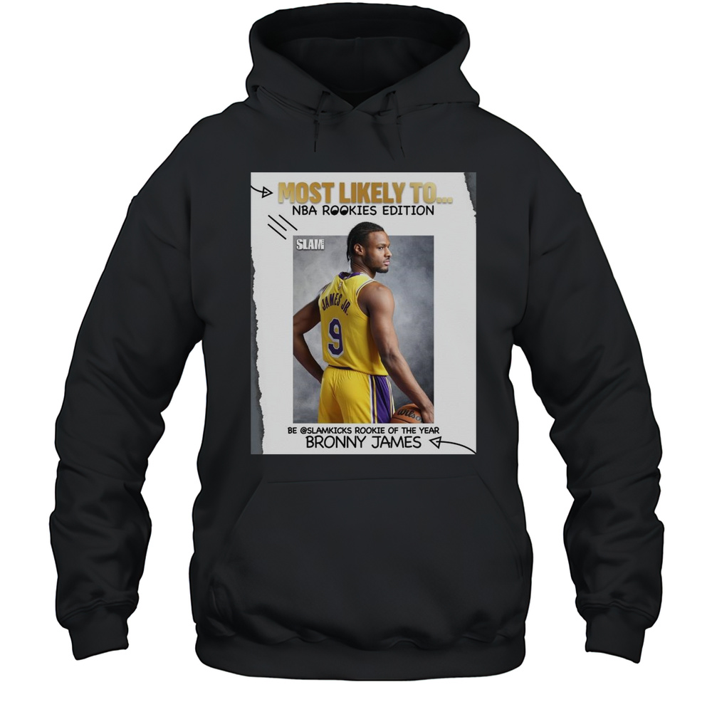 Poster Most Likely To NBA Rookies Edition Be Slamkicks Rookie Of The Year Bronny James Los Angeles Lakers T-shirt Unisex Hoodie