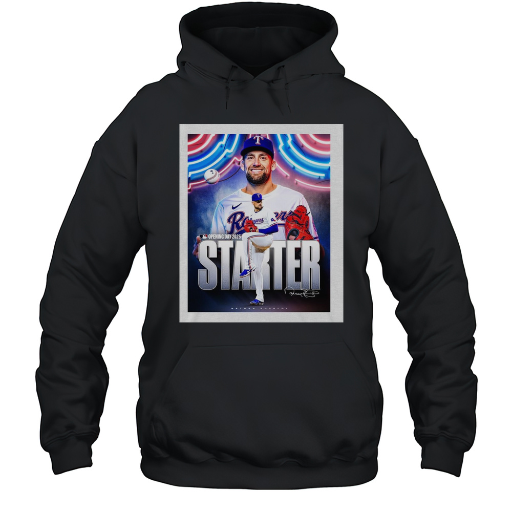 Poster Texas Rangers Baseball Nathan Eovaldi MLB Opening Day 2025 Starter Signature T-shirt Unisex Hoodie