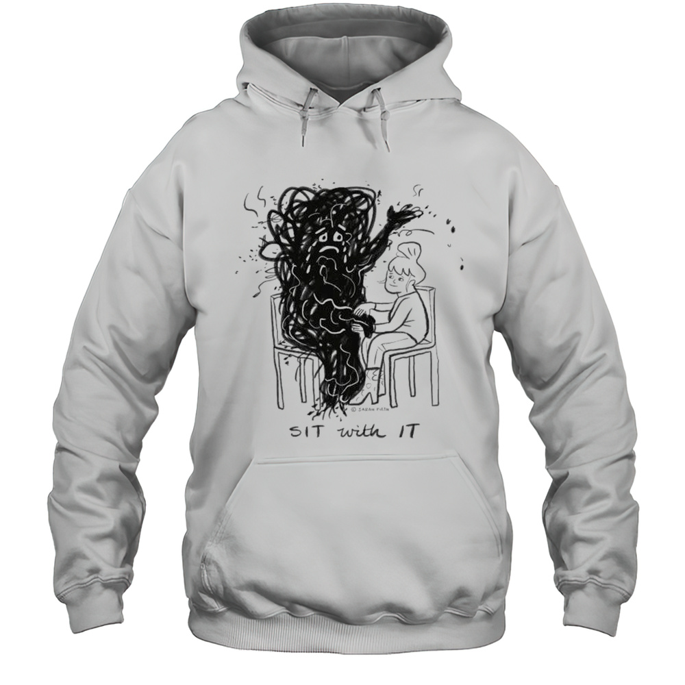 Sit With It T-shirt Unisex Hoodie