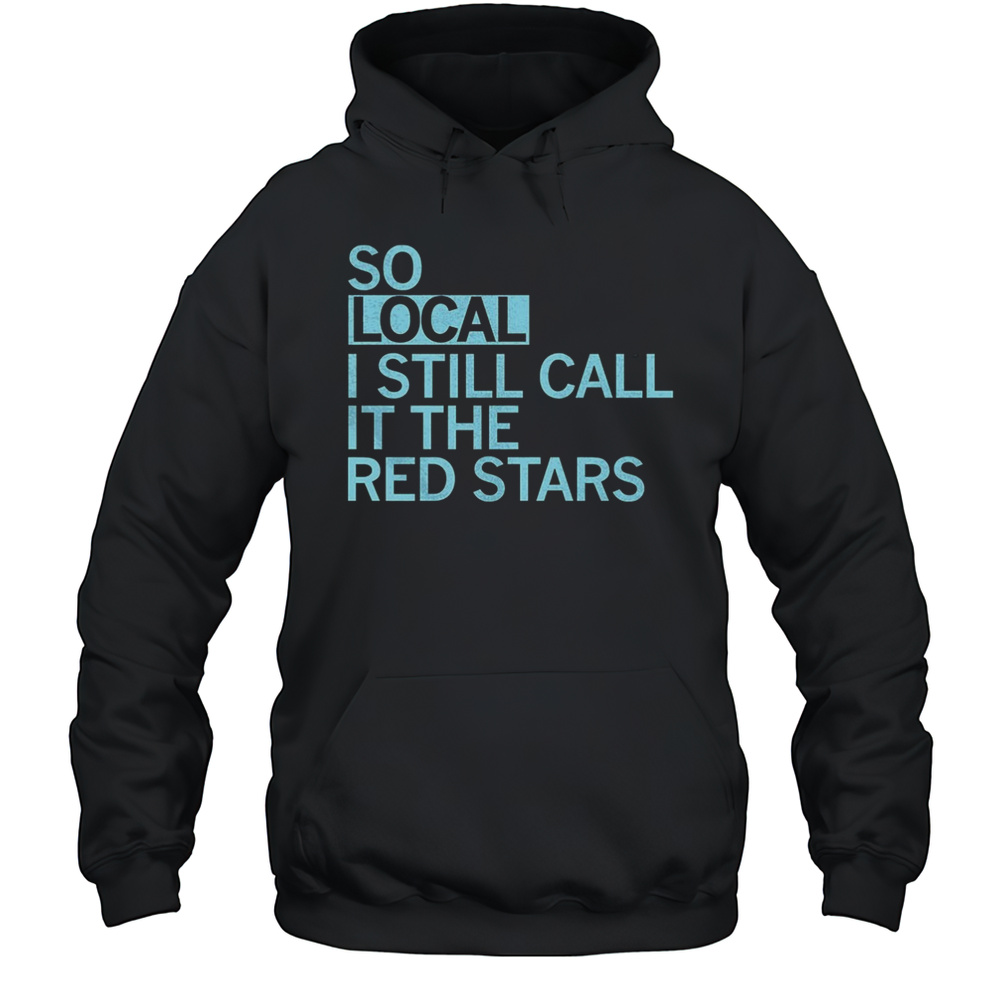 So Local Red Stars Shirt Unisex Hoodie