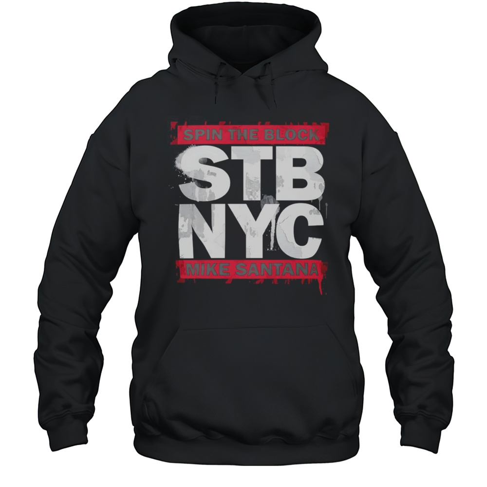Spin The Block Mike Santana Shirt Unisex Hoodie