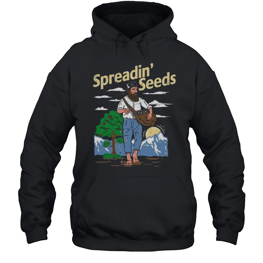 Spreadin Seeds Shirt Unisex Hoodie