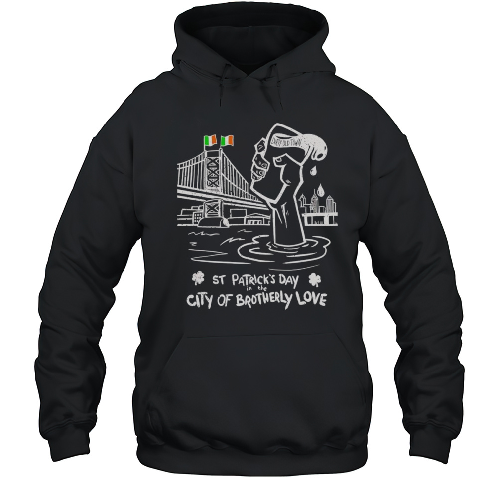 St Patricks Day In The City Of Brotherly Love Shirt Unisex Hoodie