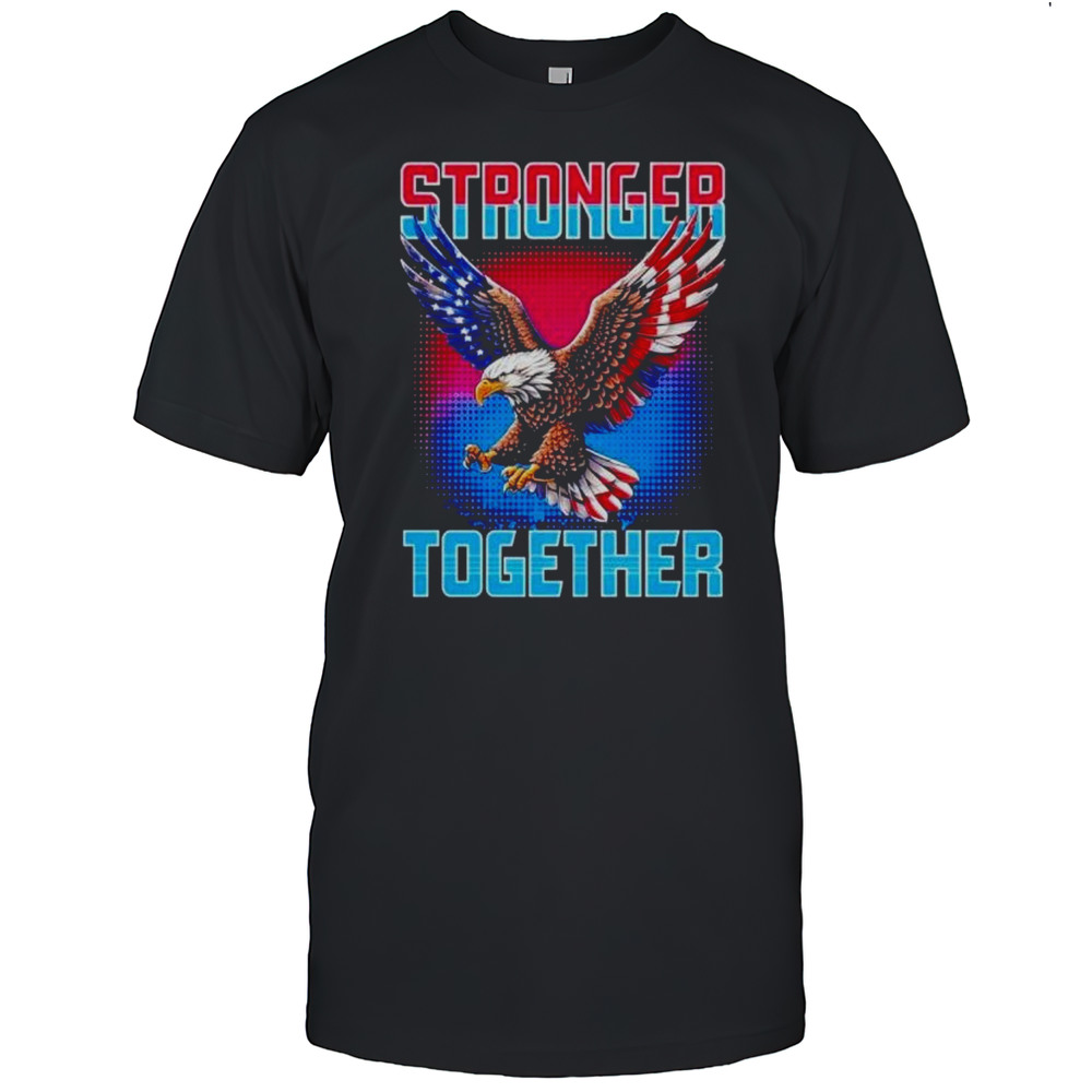 Stronger Together US Eagle Shirt