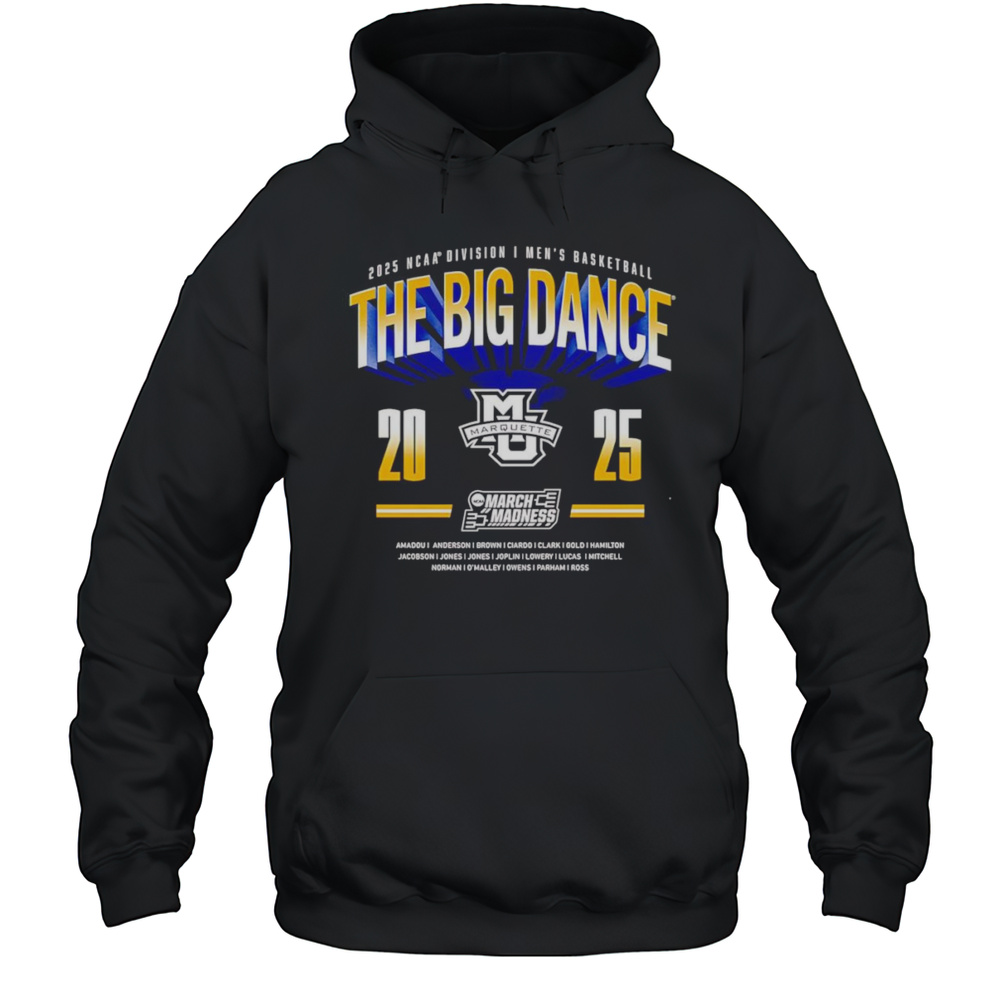 The Big Dance 2025 NCAA Division I Mens Basketball Marquette Golden Eagles Shirt Unisex Hoodie