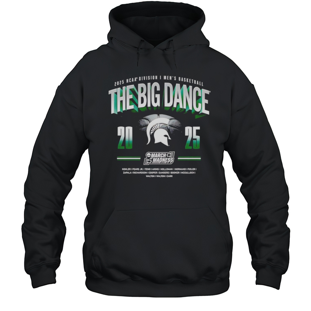 The Big Dance 2025 NCAA Division I Mens Basketball Michigan State Spartans Shirt Unisex Hoodie