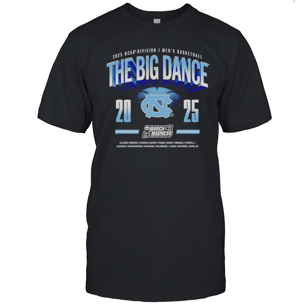 The Big Dance 2025 NCAA Division I Mens Basketball Tar Heels Shirt