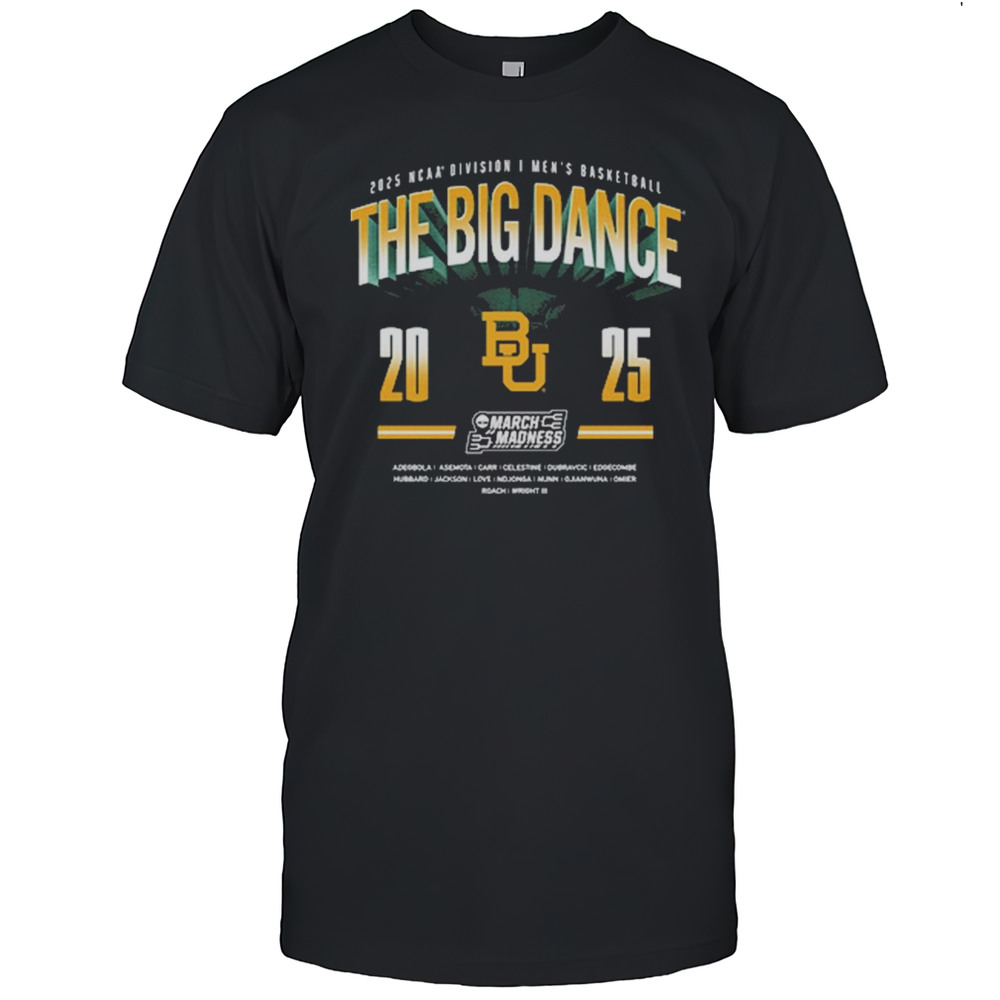 The Big Dance March Madness Baylor Bears NCAA 2025 Division I Mens Basketball T-shirt