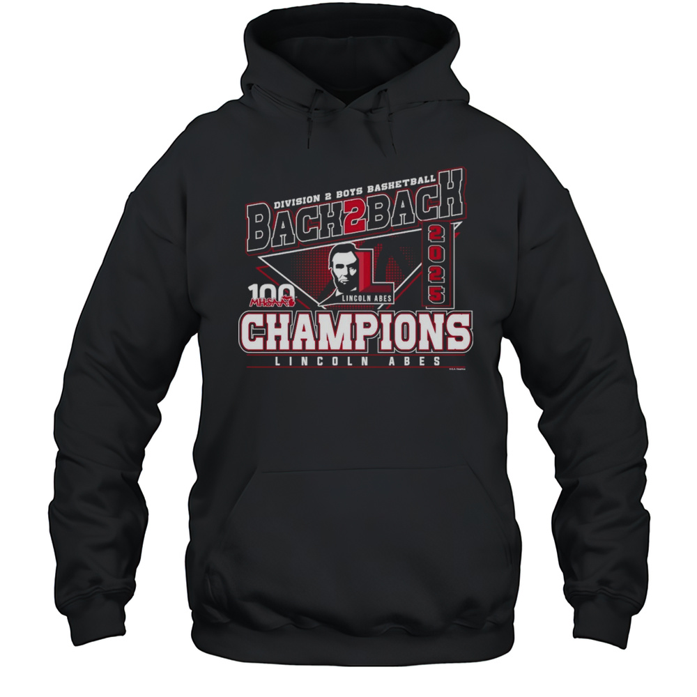 2025 MHSAA Boys Basketball D2 Back2Back Champions Lincoln Abes Shirt Unisex Hoodie