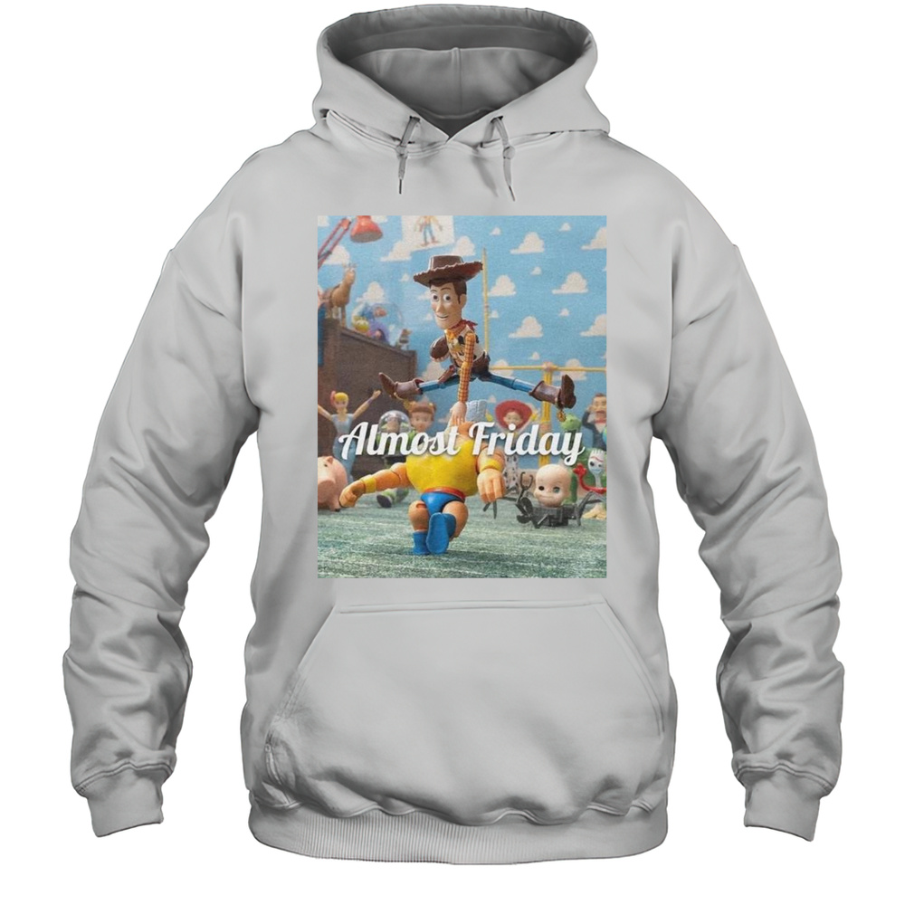 Almost Friday Toy Hurdle Shirt Unisex Hoodie