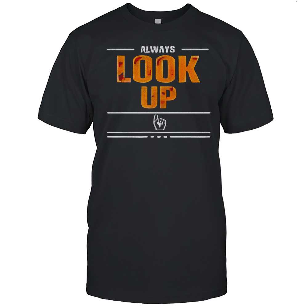 Always Look Up Shirt