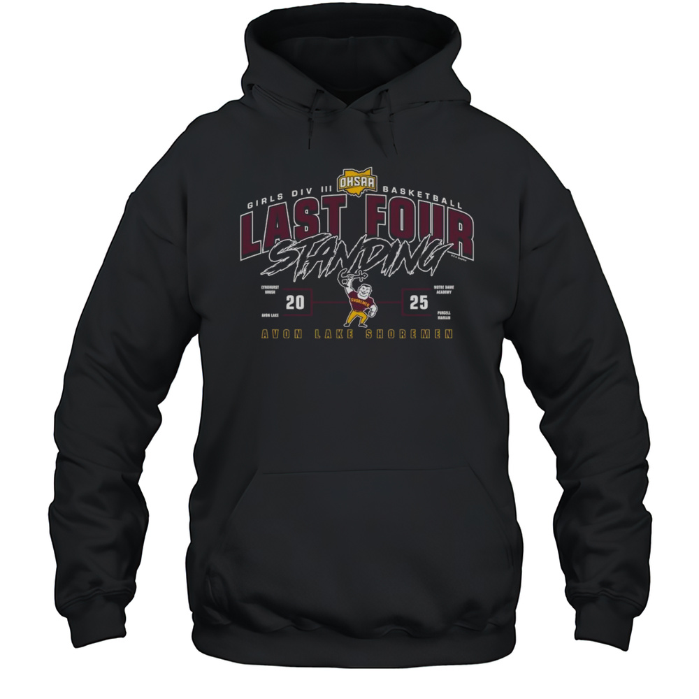 Avon Lake Shoremen 2025 OHSAA Girls Division III Basketball Last Four Standing Shirt Unisex Hoodie