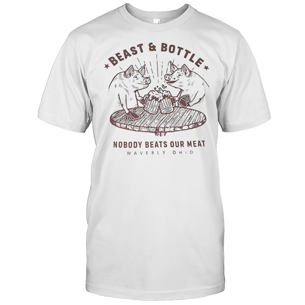 Beast And Bottle Nobody Beats Our Meat Shirt