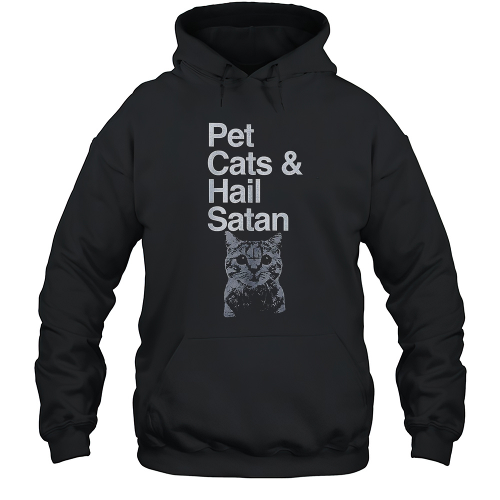 Cat Pet Cats And Hail Satan Shirt Unisex Hoodie
