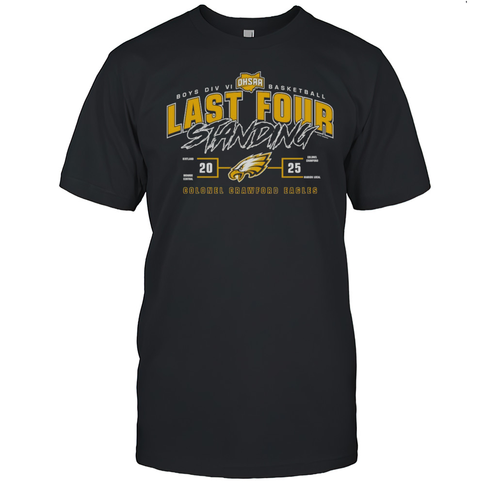 Colonel Crawford Eagles 2025 OHSAA Boys Division VI Basketball Last Four Standing Shirt
