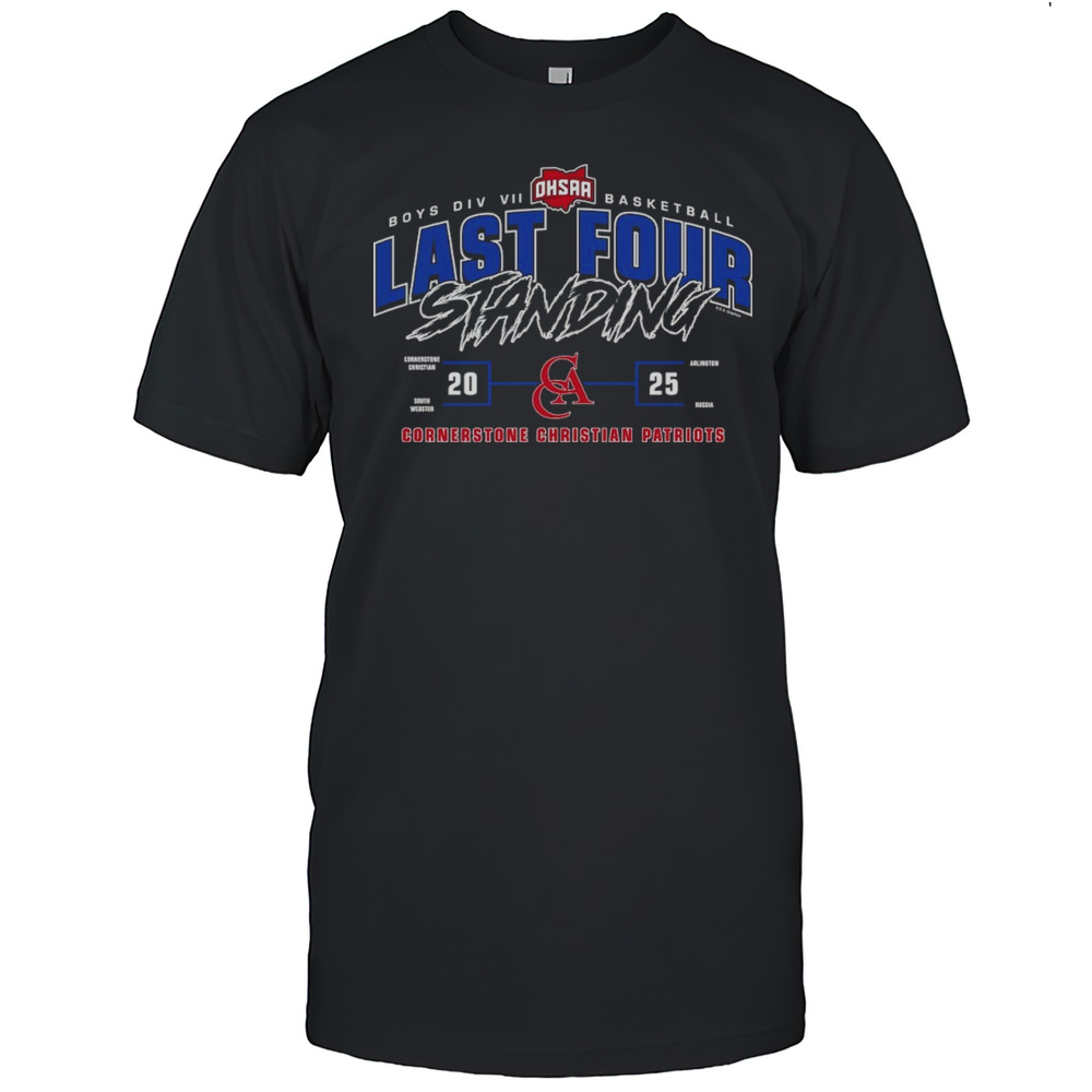Cornerstone Christian Patriots 2025 OHSAA Boys Division VII Basketball Last Four Standing Shirt Cornerstone Christian Patriots 2025 OHSAA Boys Division VII Basketball Last Four Standing Shirt