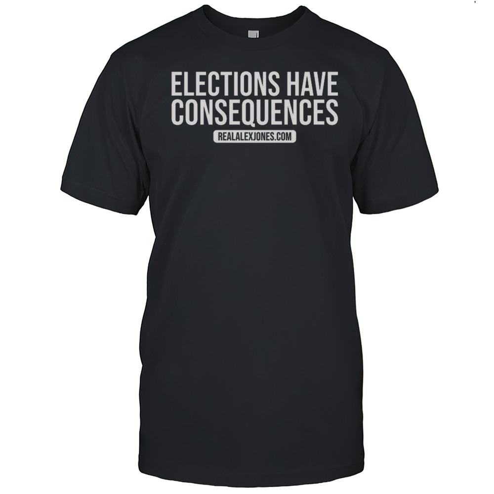 Elections Have Consequences 45 47 Shirt