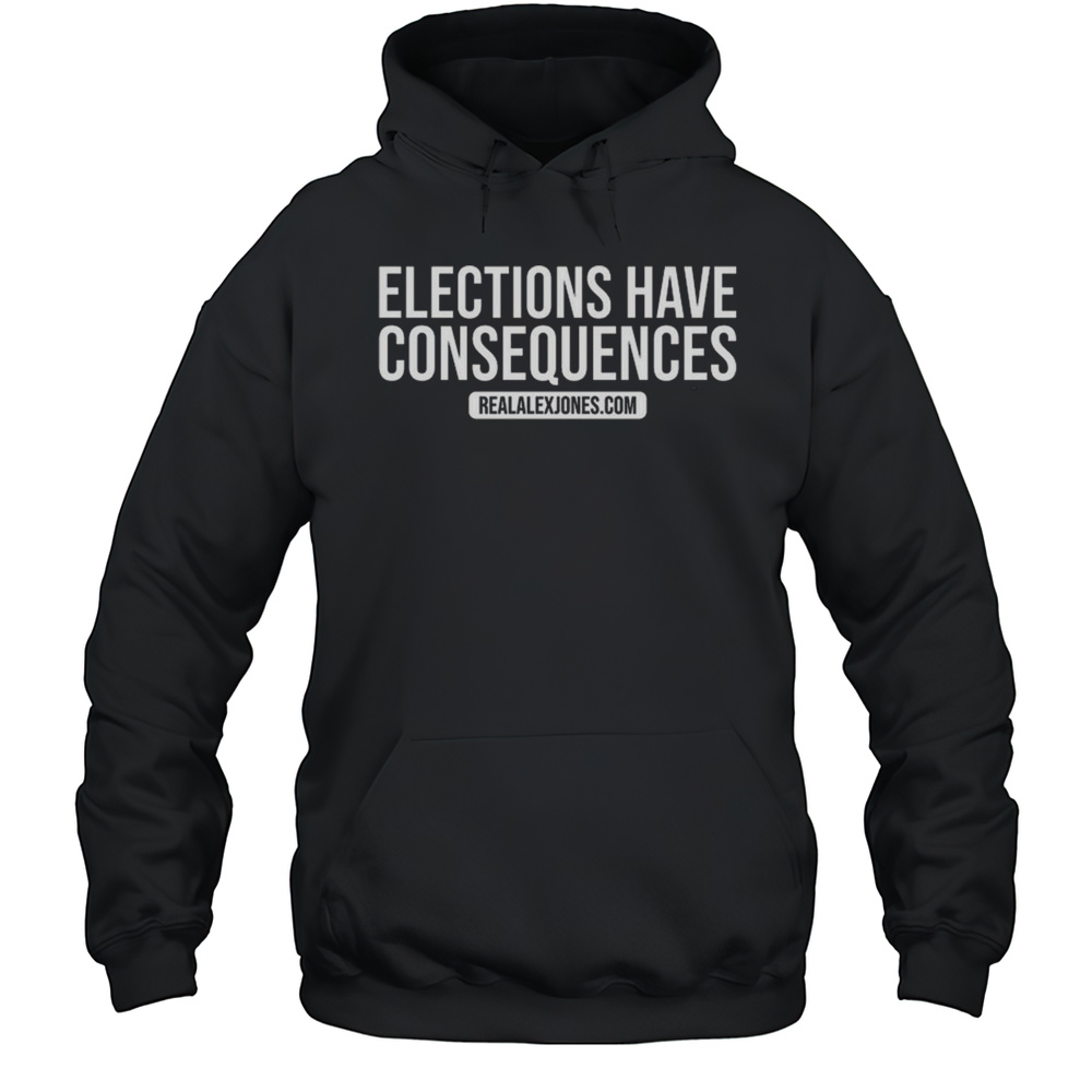 Elections Have Consequences 45 47 Shirt Unisex Hoodie