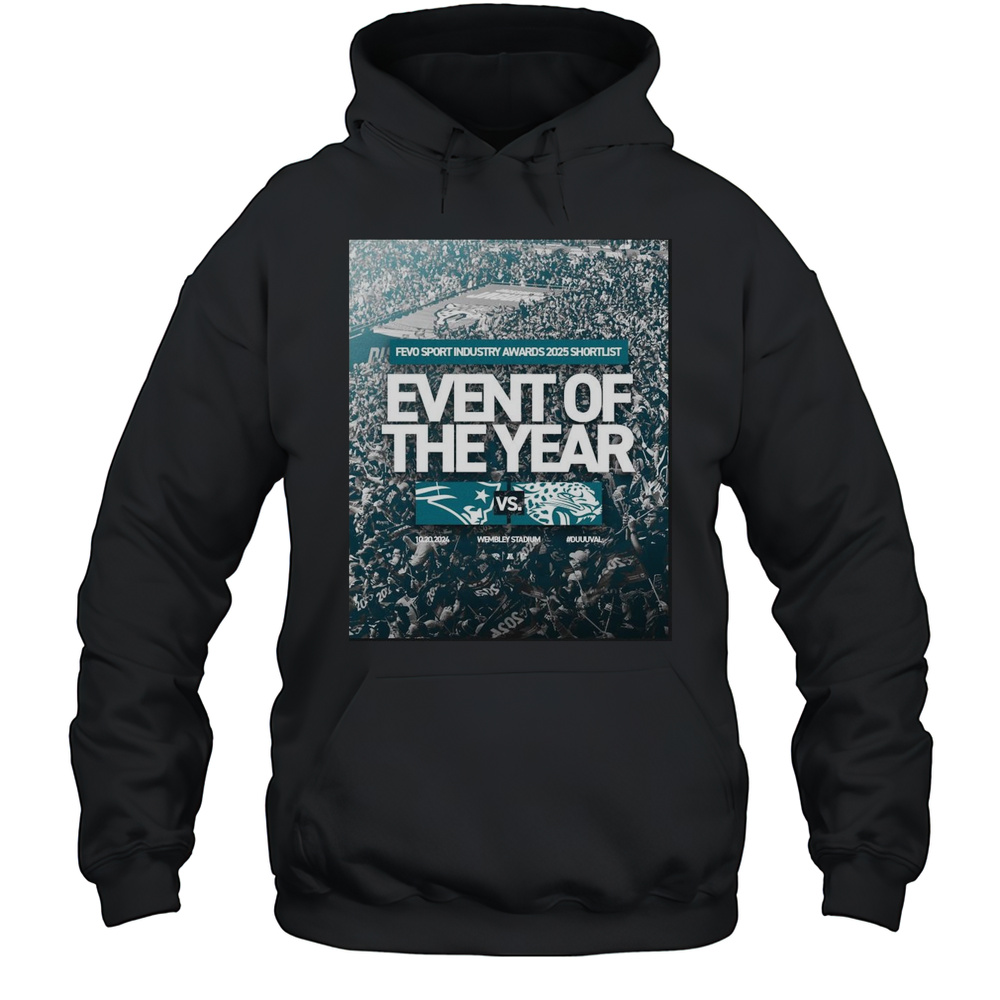 Fevo Sport Industry Awards 2025 Shortlist Event Of The Year Jacksonville Jaguars Vs New England Patriots T-shirt Unisex Hoodie