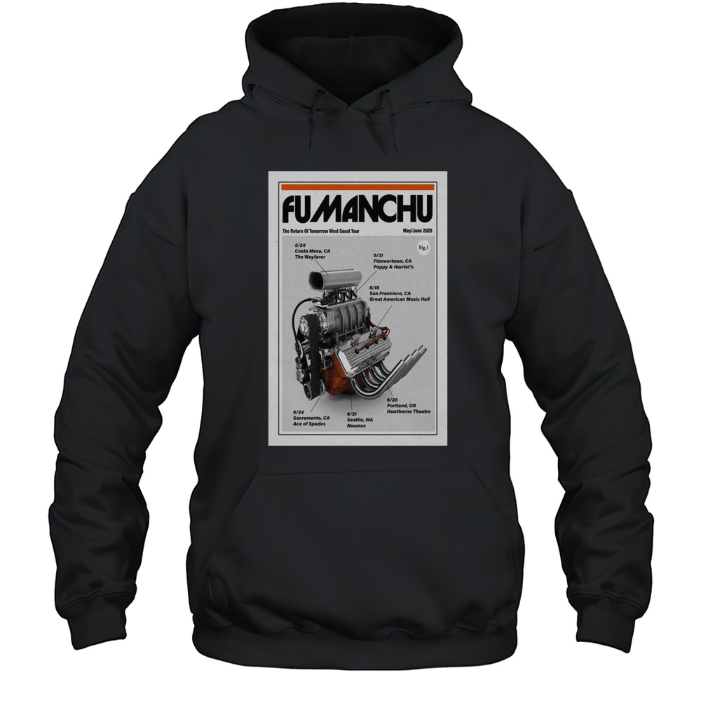 Fu Manchu Band May And June 2025 The Return Of Tomorrow West Coast T-shirt Unisex Hoodie