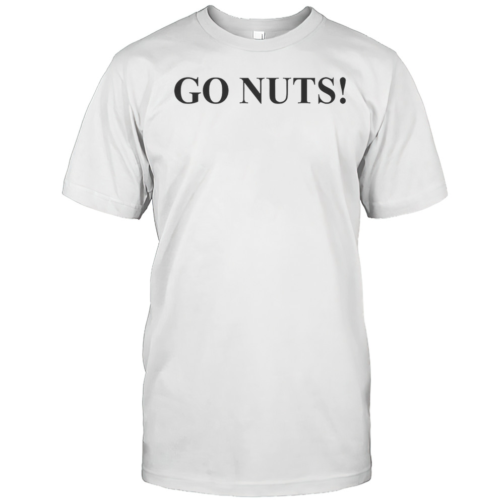 Go Nuts Funny Shirt