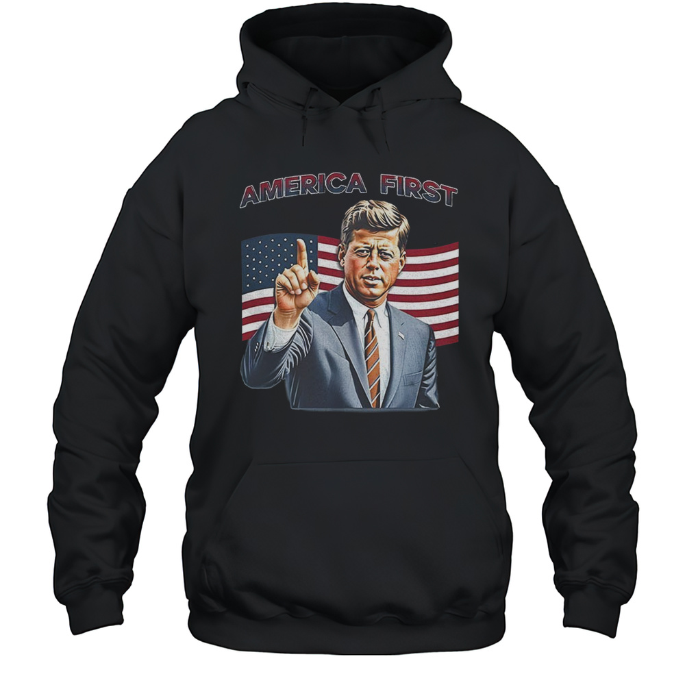 John F Kennedy America First Flag Shirt Unisex Hoodie