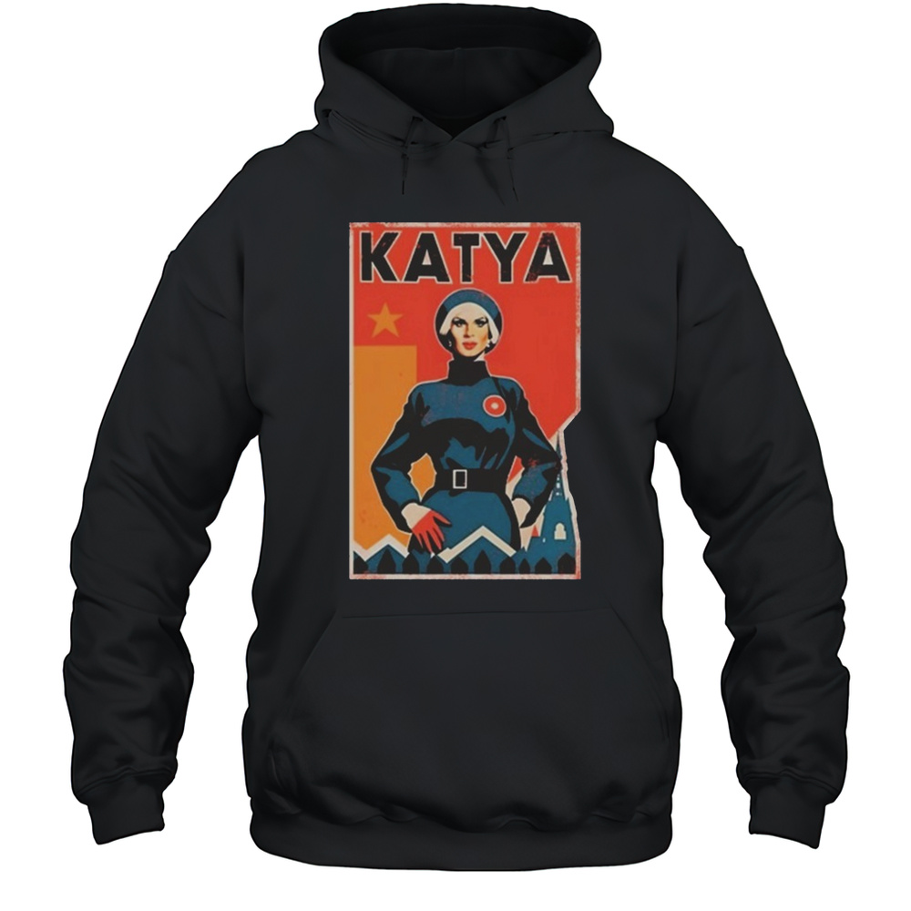 Katya Zamolodchikova Katya Revolution Shirt Unisex Hoodie