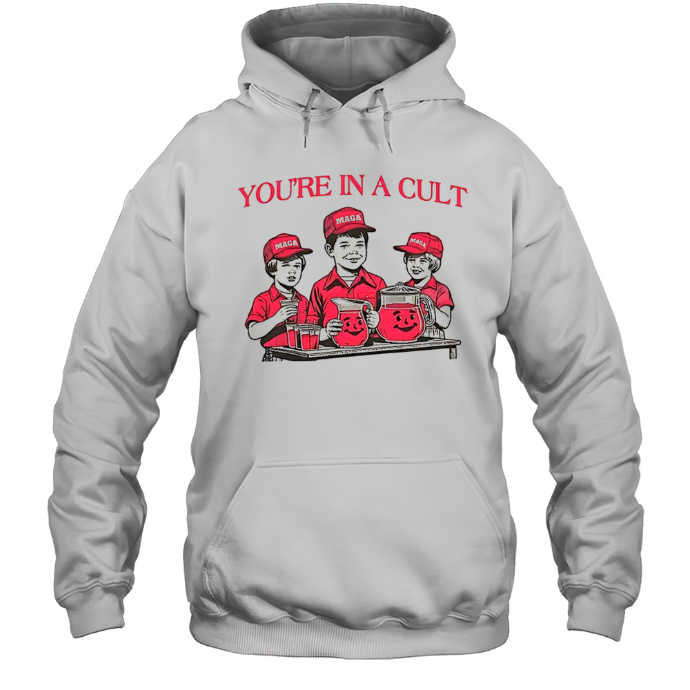 MAGA Youre In A Cult Shirt Unisex Hoodie