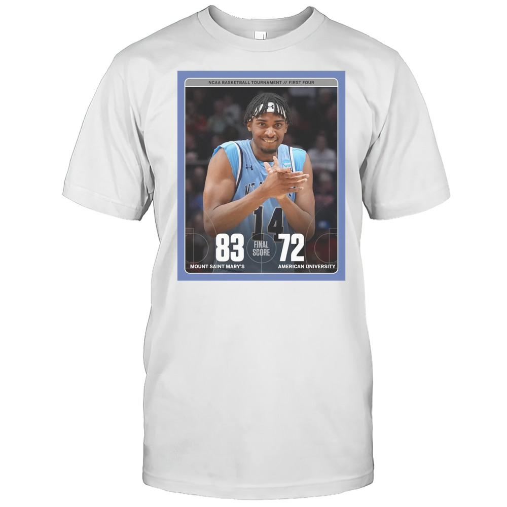 Mount St Marys Mountaineers Vs American Eagles Final Score 83  72 NCAA Basketball Tournament Poster T-shirt