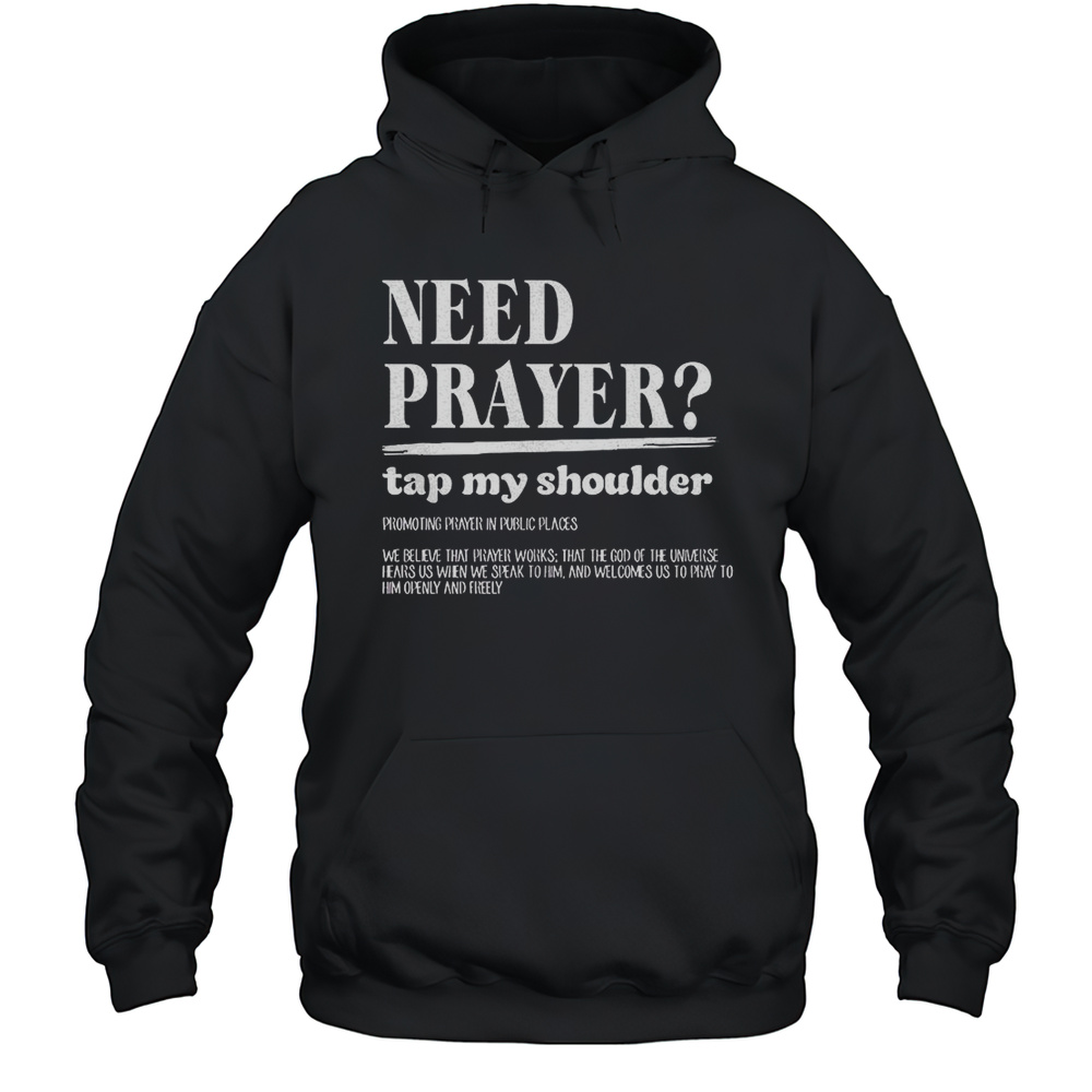 Need Prayer Tap My Shoulder Shirt Unisex Hoodie