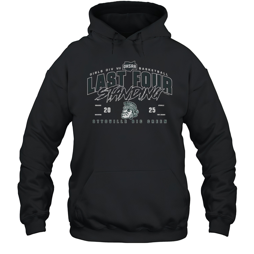Ottoville Big Green 2025 OHSAA Girls Division VII Basketball Last Four Standing Shirt Unisex Hoodie