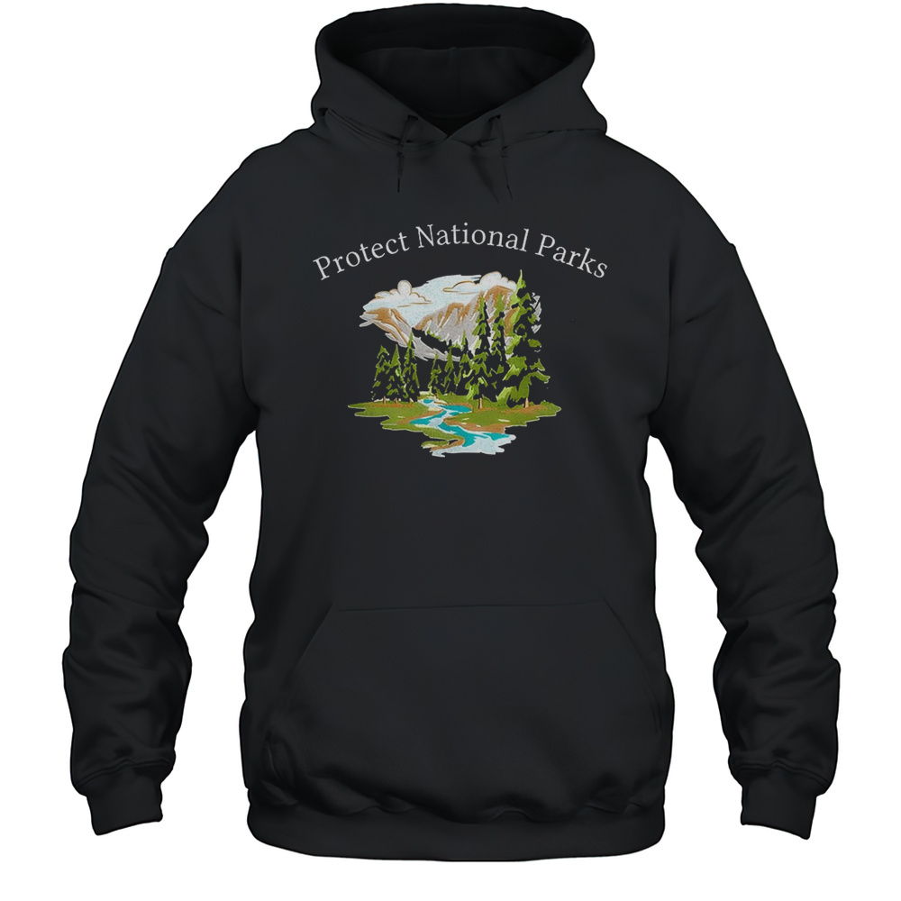 Protect National Parks Shirt Unisex Hoodie