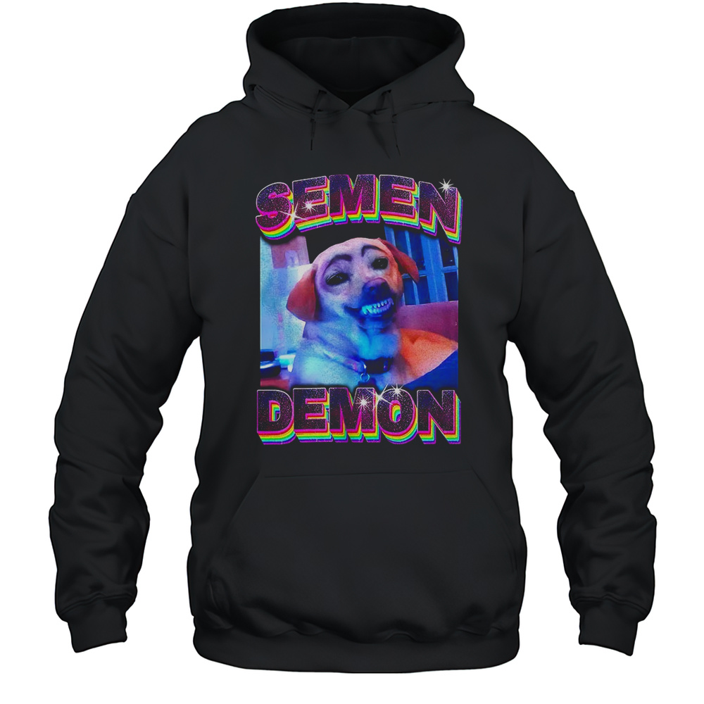 Semen Demon Dog Meme Shirt Unisex Hoodie