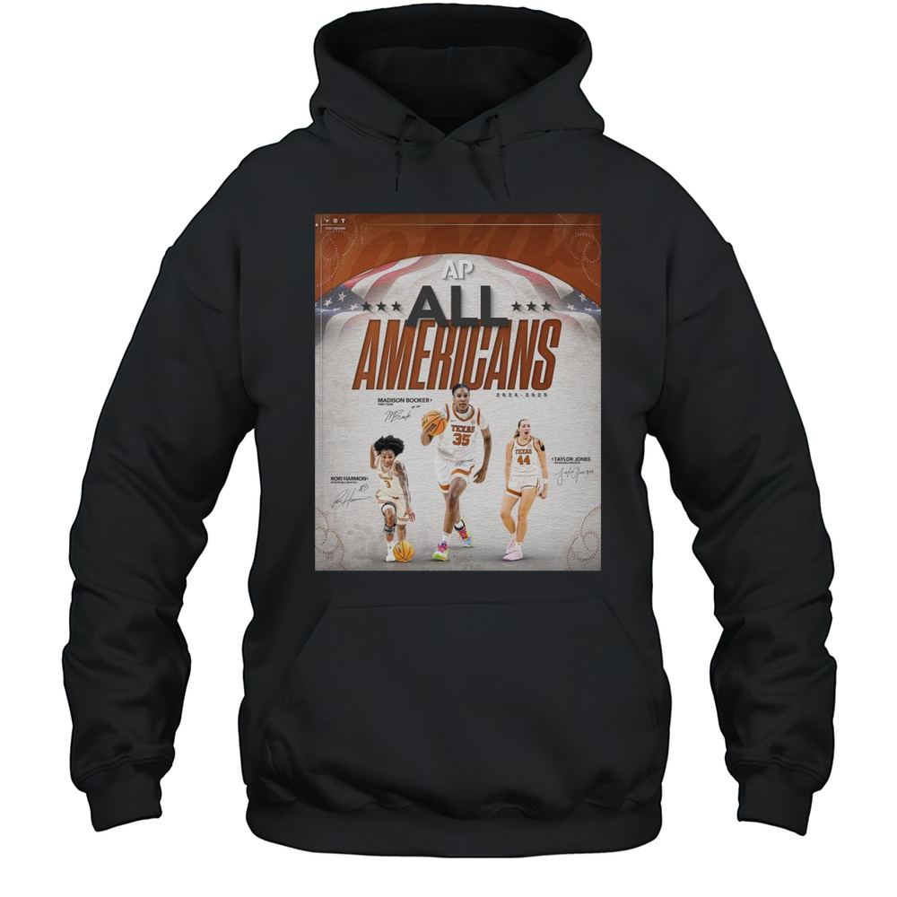 Texas Womens Basketball AP All-Americans 2024-2025 Madison Booker Rori Harmon Taylor Jones Signatures T-shirt Unisex Hoodie
